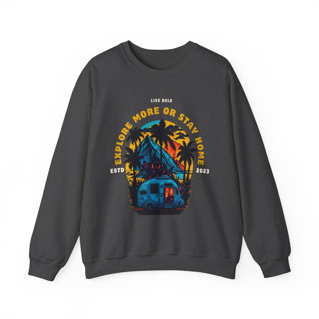 Explore more or Stay Home Sweatshirt - Adventure Awaits