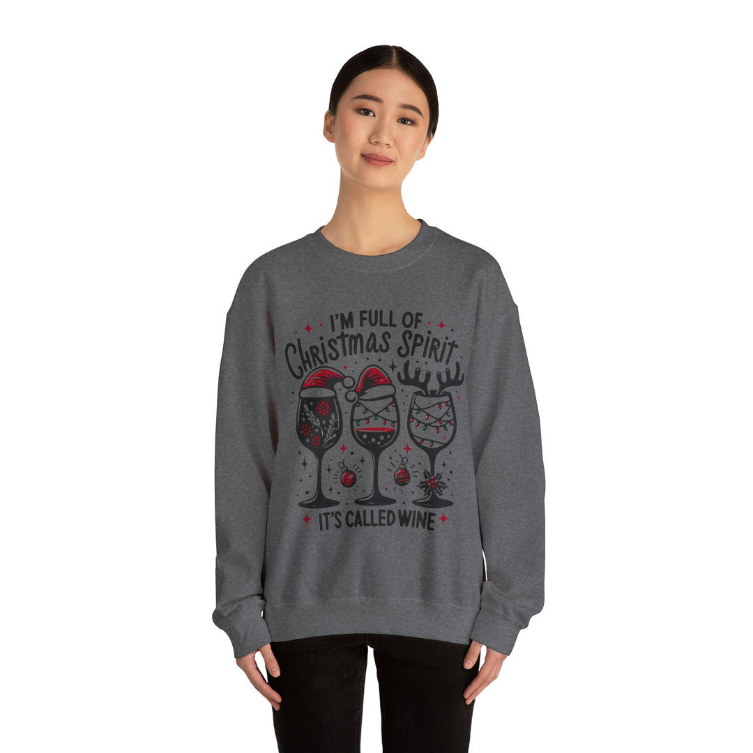 I'm Full Of Christmas Spirit it's Called Wine Unisex Sweatshirt - Wave Fusions