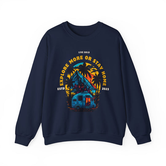 Explore more or Stay Home Sweatshirt - Adventure Awaits