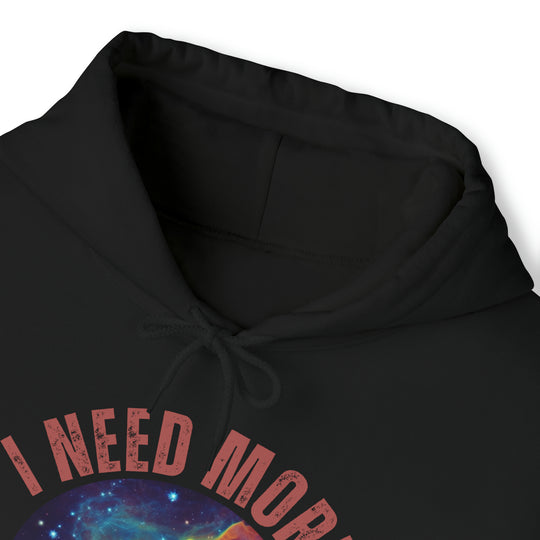 I Need More Space Unisex Hoodie - Wave Fusions