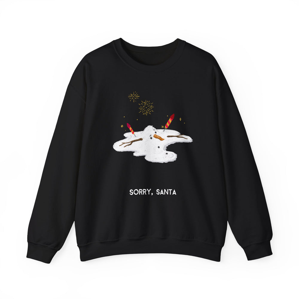 Sorry Santa Melted Snowman Holiday Sweatshirt