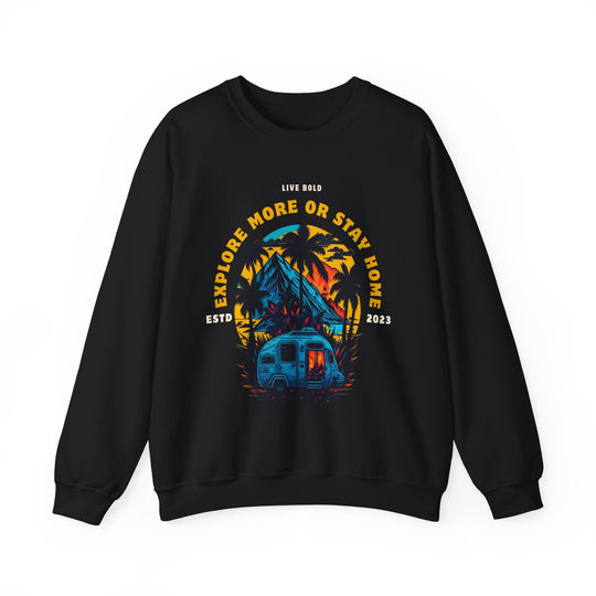 Explore more or Stay Home Sweatshirt - Adventure Awaits