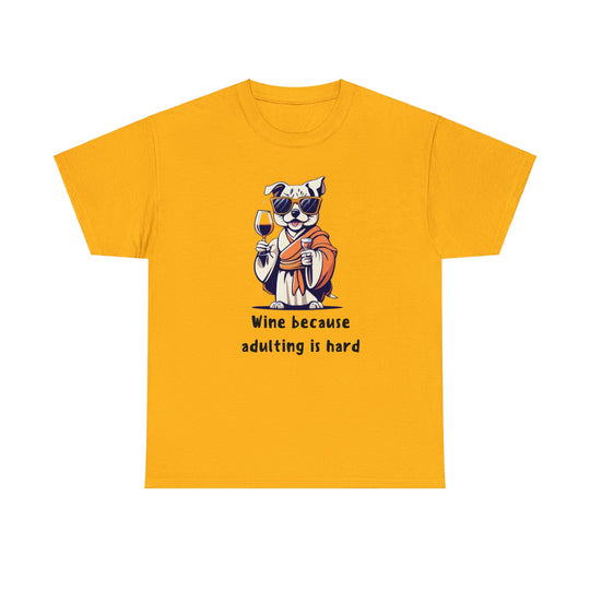 Wine Because Adulting Is Hard Dog T-Shirt - Relaxation Series