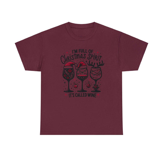 I'm Full Of Christmas Spirit it's Called Wine Unisex T Shirt