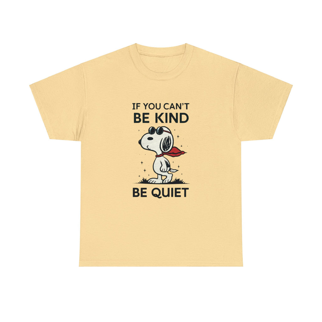 Silent Wisdom Dog T Shirt - If You Can't Be Kind Be Quiet