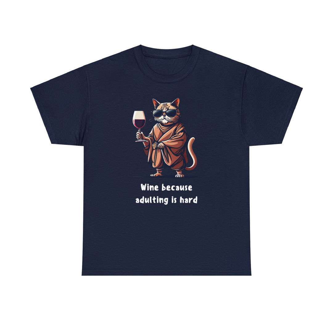 Wine Because Adulting Is Hard  Cat T-Shirt - Relaxation Series