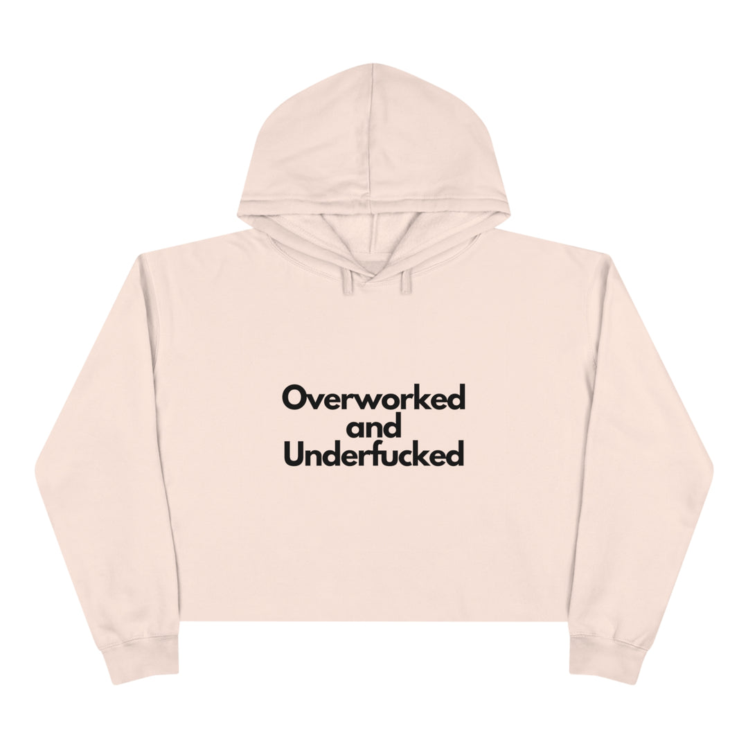 Overworked and Underfucked Crop Hoodie - Wave Fusions