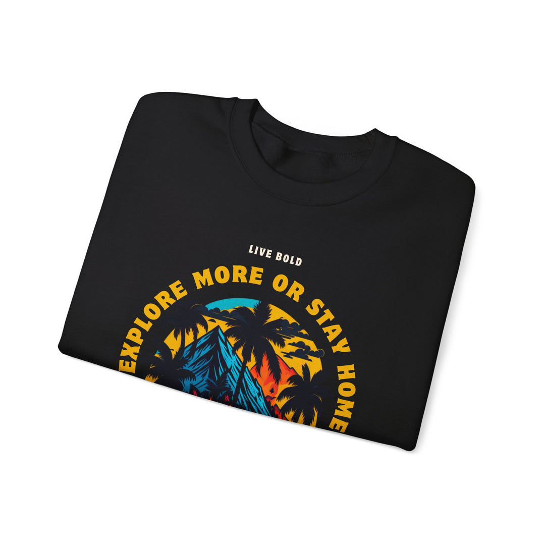 Explore more or Stay Home Sweatshirt - Adventure Awaits