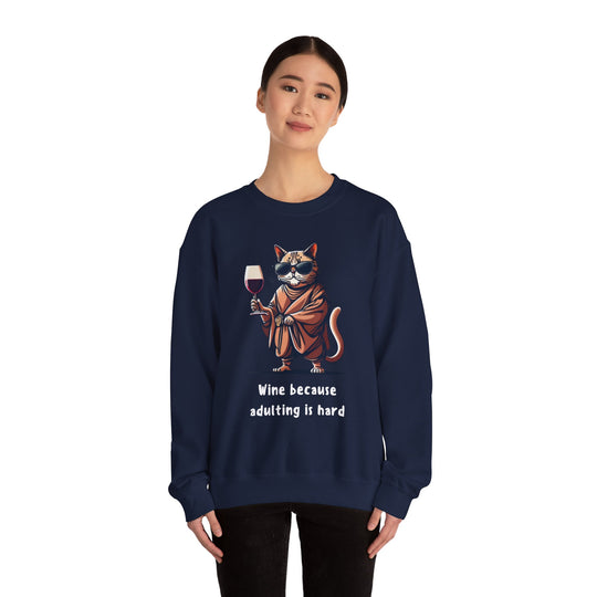 Wine Because Adulting Is Hard  Cat Sweatshirt - Relaxation Series