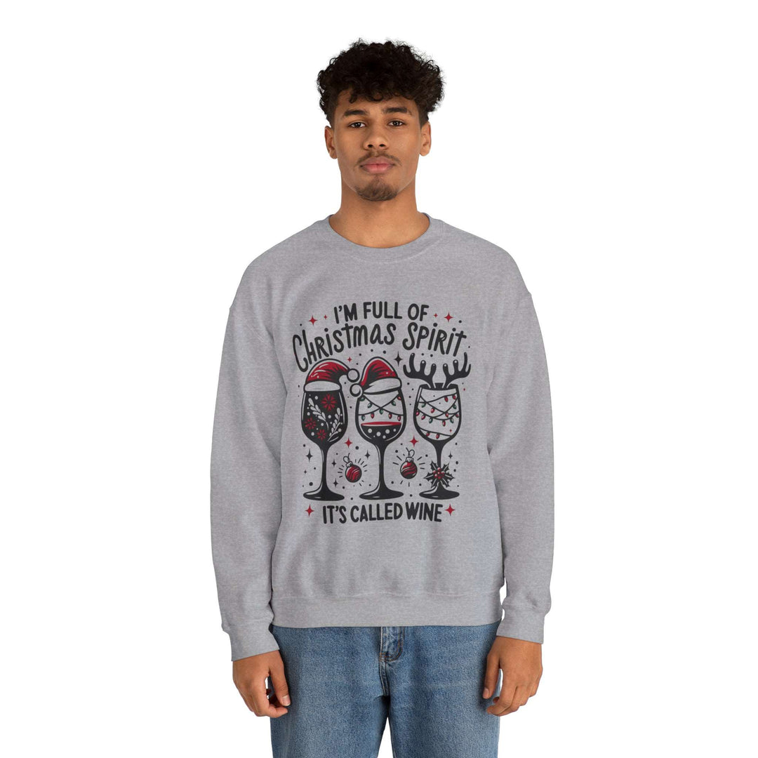 I'm Full Of Christmas Spirit it's Called Wine Unisex Sweatshirt