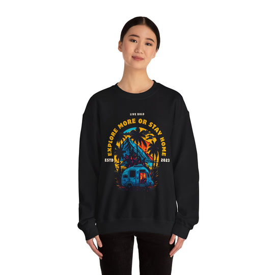 Explore more or Stay Home Sweatshirt - Adventure Awaits