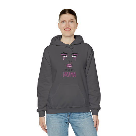 No Time For Drama Unisex Hoodie - Wave Fusions