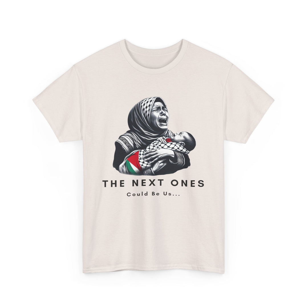 The Next Ones Could Be Us T Shirt