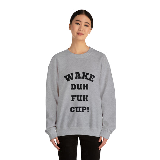 Wake Duh Fuh Cup Unisex Heavy Blend™ Crewneck Sweatshirt - Wave Fusions