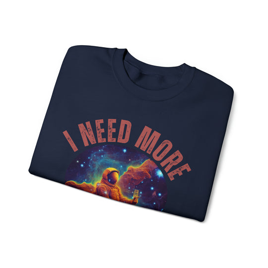 I Need More Space Unisex Sweatshirt - Wave Fusions