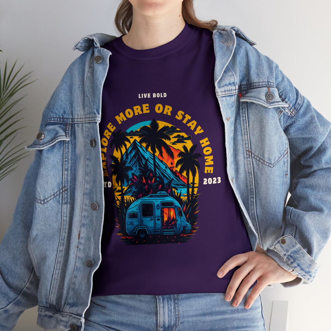 Explore more or Stay Home T-Shirt - Adventure Awaits