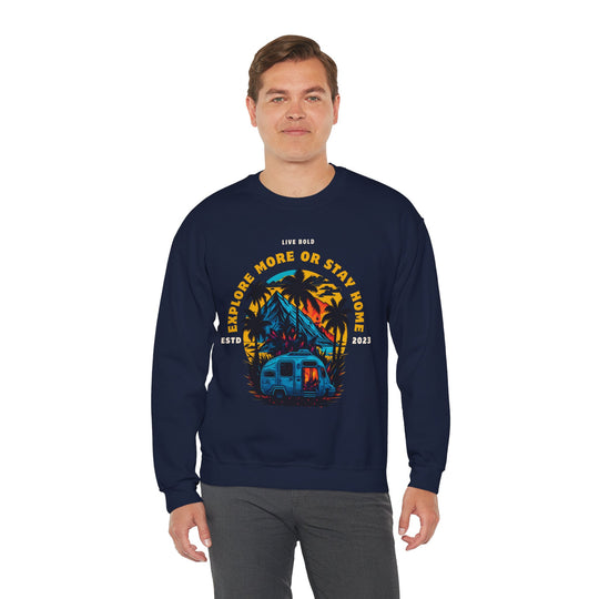 Explore more or Stay Home Sweatshirt - Adventure Awaits