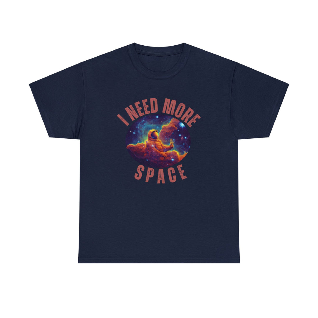 I Need More Space Unisex T Shirt - Wave Fusions